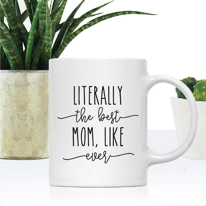 Literally the Best Mom Ever Ceramic Mug Image