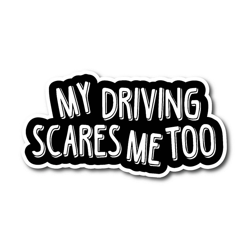 Magnet Me Up My Driving Scares Me Too Magnet Decal, 6.5x3.5 Inches, Heavy Duty Automotive Magnet for Car Truck SUV Image
