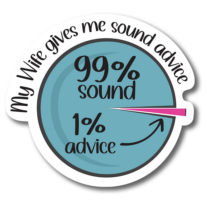 Magnet Me Up My Wife Gives Me Sound Advice Magnet Decal, 5 Inch, Funny Joke Gag Gift for Husband or Wife, Marriage and Relationship Humor, Automotive Magnet Image