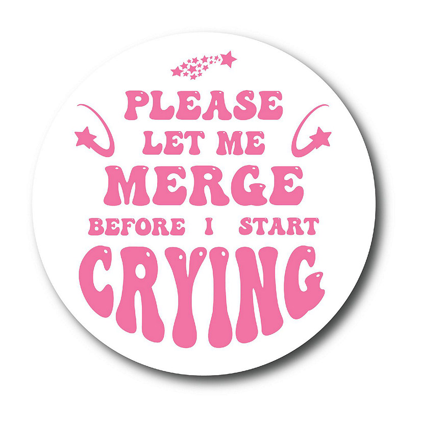 Magnet Me Up Pink Please Let Me Merge Before I Start Crying Magnet Decal, 5 Inch, Heavy Duty Automotive Magnet For Car Truck SUV Or Any Other Magnetic Surface Image