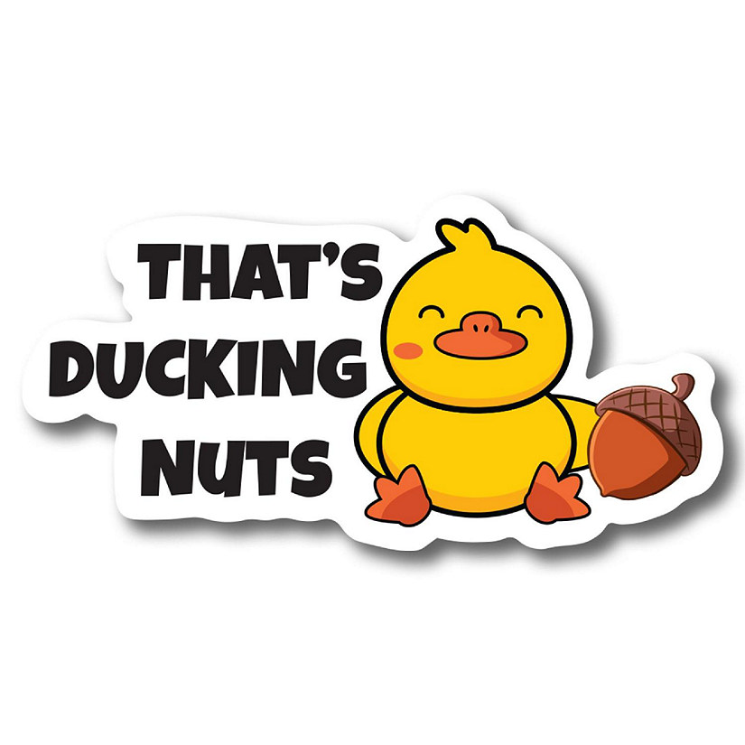 Magnet Me Up That's Ducking Nuts Cute Duck Magnet Decal, 6.5x3 Inches, Heavy Duty Automotive for Car, Truck, Refrigerator, Or Any Other Magnetic Surface Image