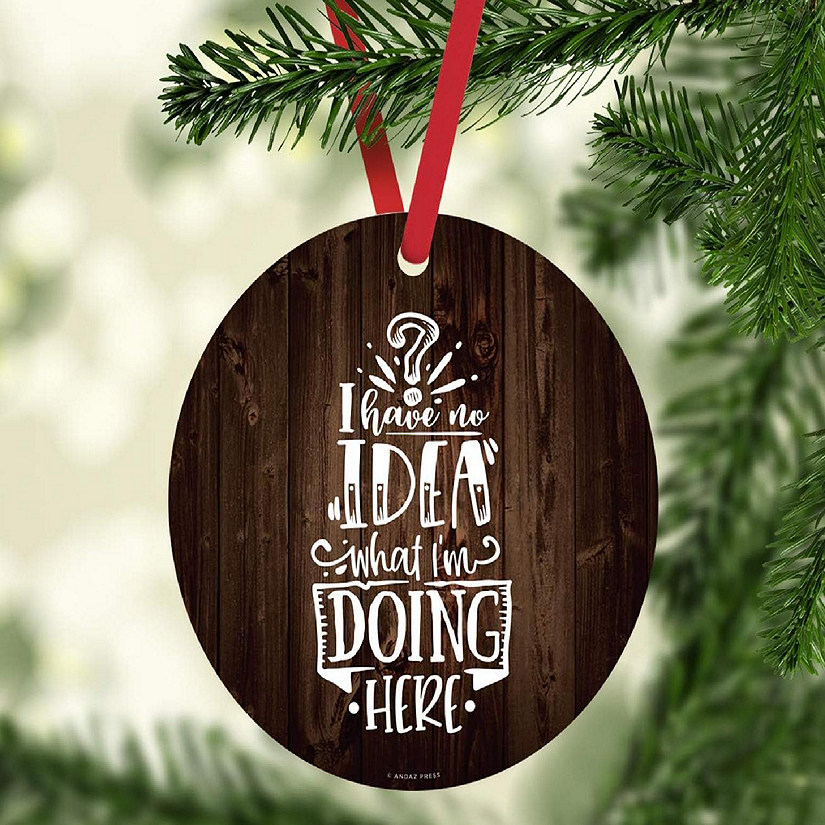 MDF Ornament I Have No Idea What I'm Doing Here Image