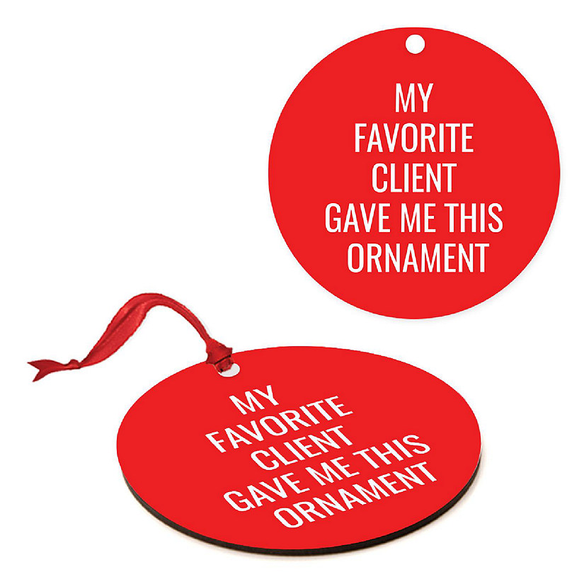 MDF Ornament  My Favorite Client Gave Image