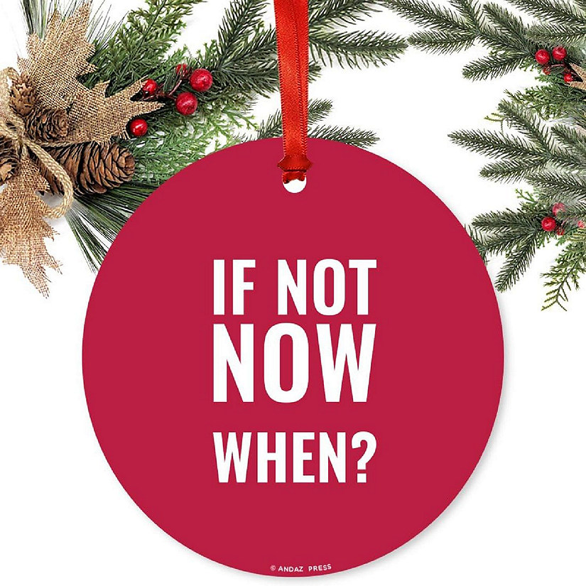 Metal Christmas Ornament Not Now, When? Image