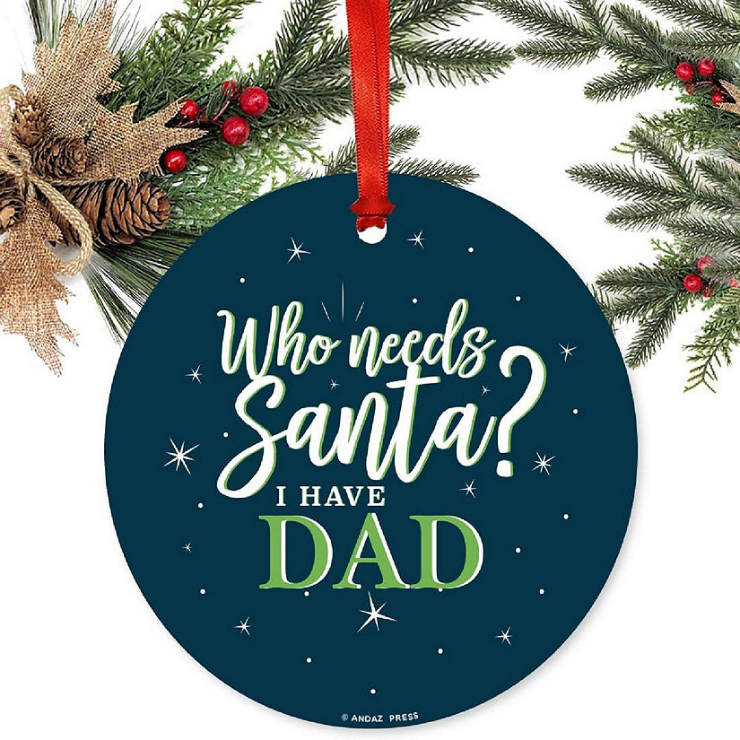 Metal Ornament Needs Santa? I Have Dad Image