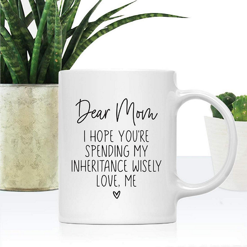 Mom Spending My Inheritance Ceramic Mug Image