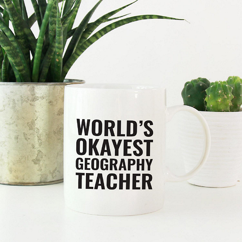 Okayest Geography Teacher Ceramic Mug Image