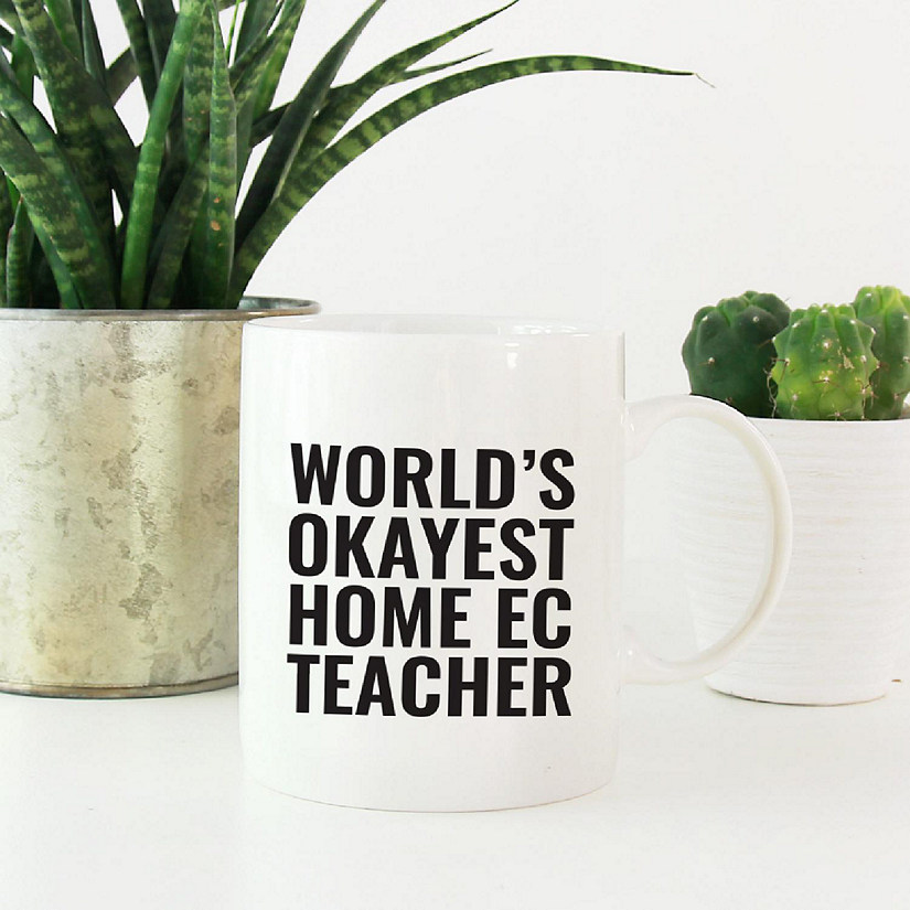 Okayest Home Ec Teacher Ceramic Mug Image