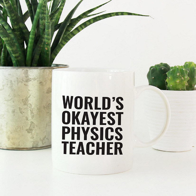 Okayest Physics Teacher Ceramic Mug Image