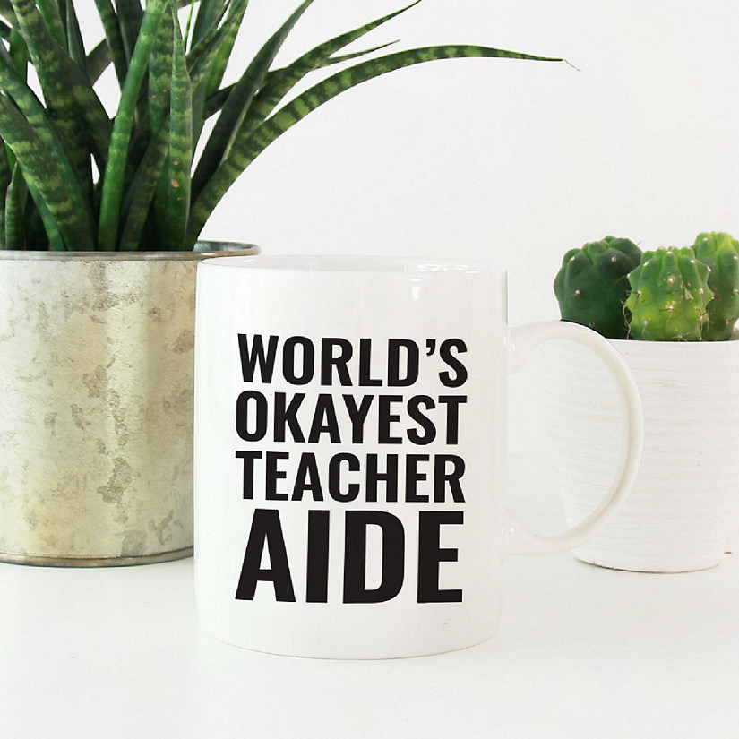 Okayest Teacher Aide Ceramic Mug Image