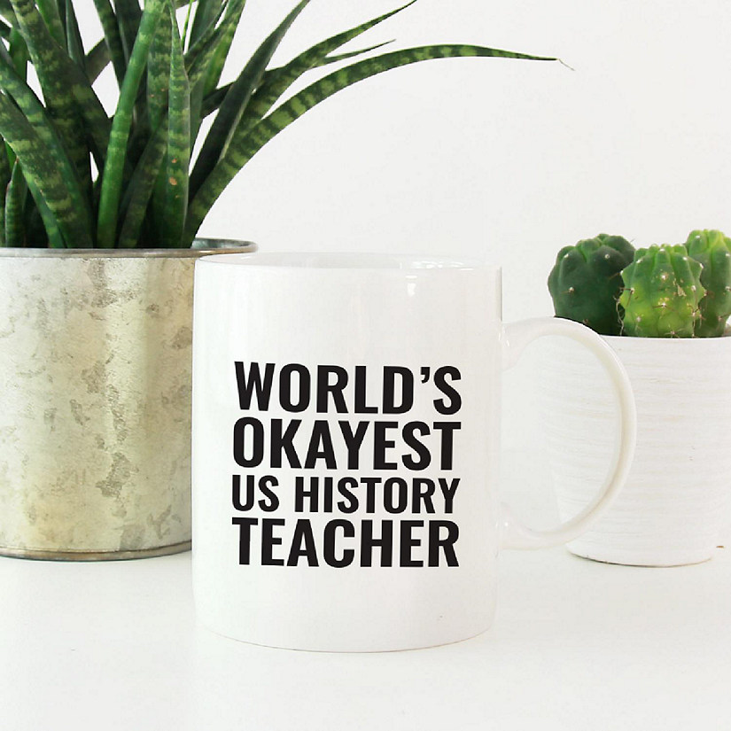 Okayest US History Teacher Ceramic Mug Image