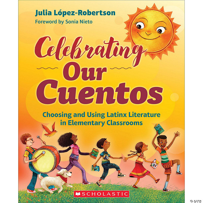 Scholastic Teacher Resources Celebrating Our Cuentos: Choosing and Using Latinx Literature in Elementary Classrooms Image