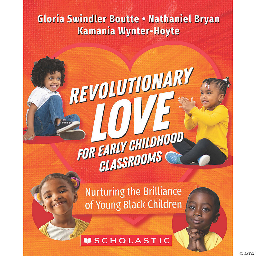 Scholastic Teaching Solutions Revolutionary Love for Early Childhood Classrooms Image