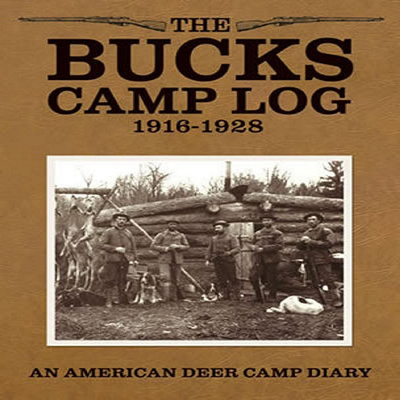 Willow Creek Press Book Bucks Camp Log 1916-1928 Image