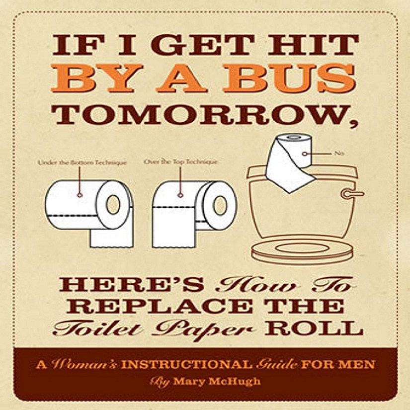 Willow Creek Press Book If I Get Hit By A Bus Tomorrow, Here's How To Replace The Toilet Paper Roll Image