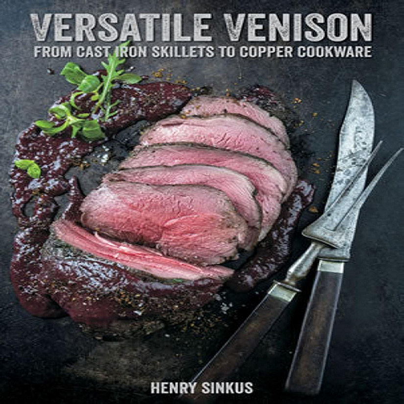 Willow Creek Press Book Versatile Venison: From Cast Iron Skillet to Copper Cookware Image