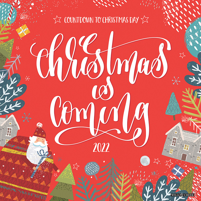 Christmas Eve 2022 Countdown Willow Creek Press Christmas Is Coming 2022 Wall Cal | Oriental Trading