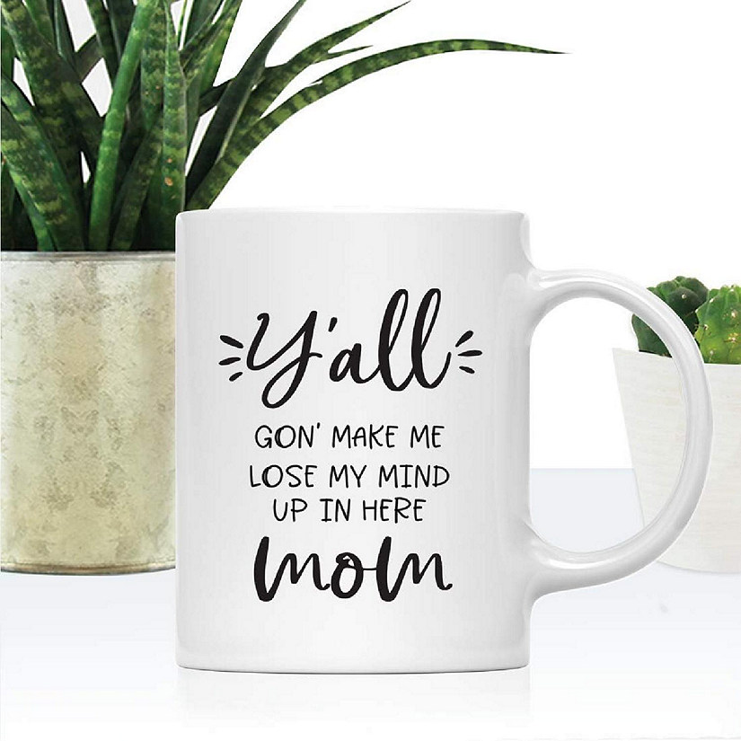 Y'all Gon' Make Me Lose My Mind Mug Image