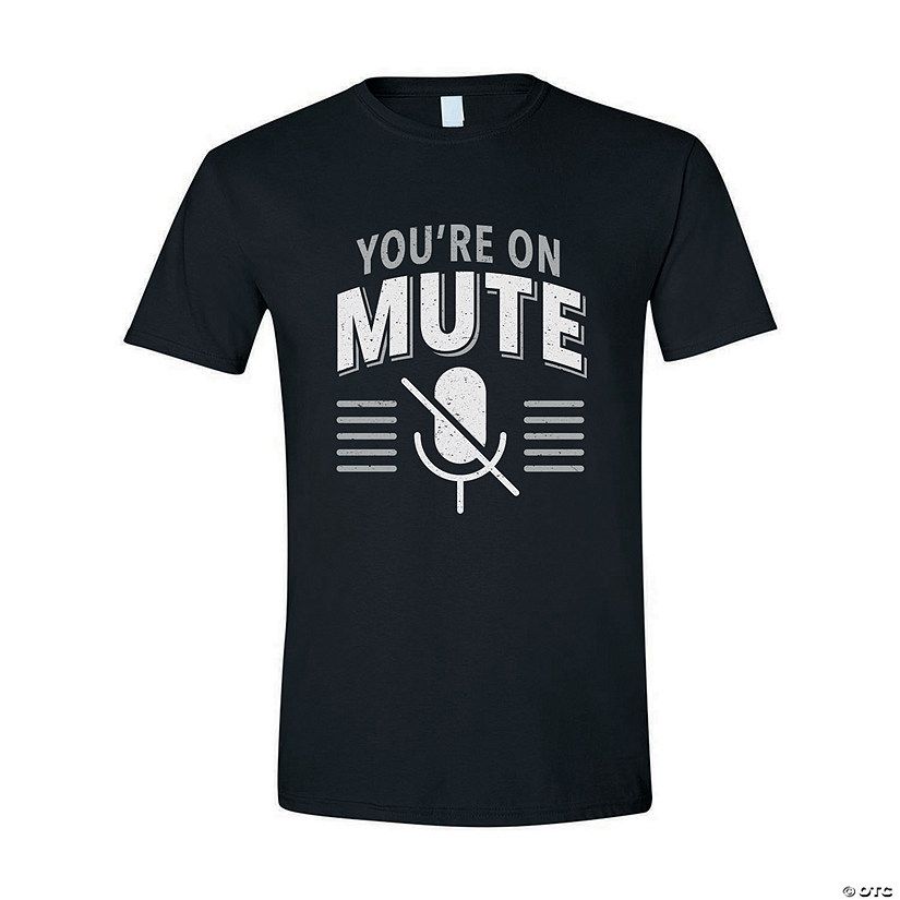 You&#8217;re on Mute Adult&#8217;s T-Shirt Image
