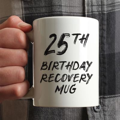 25th Birthday Recovery Ceramic Mug Image 1