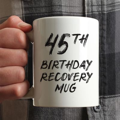 45th Birthday Recovery Ceramic Mug Image 1