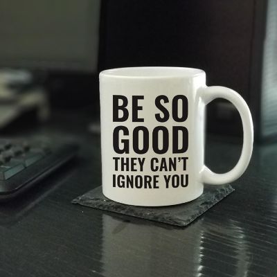 Be So Good Ignore You ceramic mug Image 1