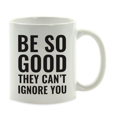 Be So Good Ignore You ceramic mug Image 2