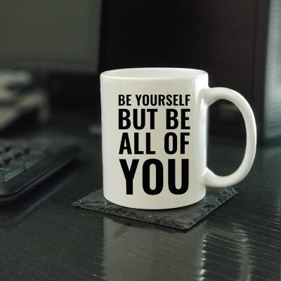 Be Yourself Be All of You Ceramic Mug Image 1