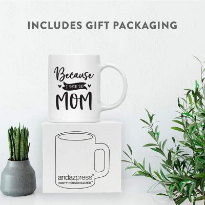 Because I Said So Mom Ceramic Mug Image 2