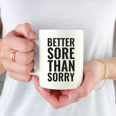 Better Sore Than Sorry Ceramic Mug Image 1