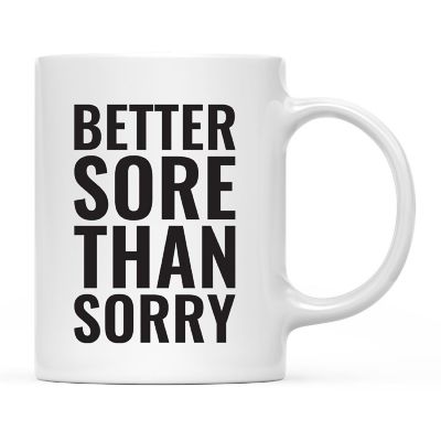 Better Sore Than Sorry Ceramic Mug Image 2