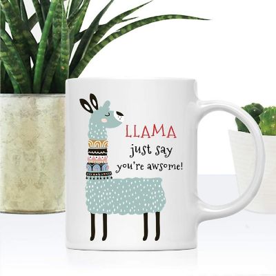 Coffee Mug Llama Just Say You're Awsome! Image 1