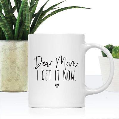 Dear Mom I Get It Now Ceramic Mug Image 1