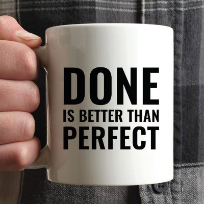 Done Is Better Than Perfect Ceramic Mug Image 1