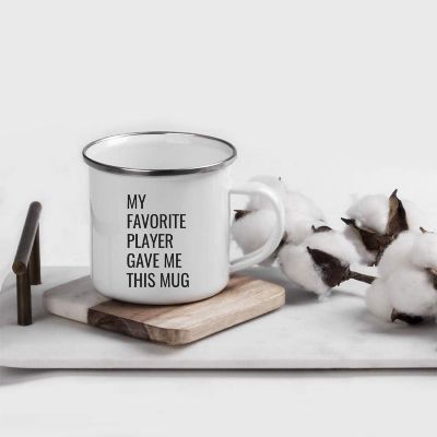 Favorite Player Gave Me This Metal Mug Image 1