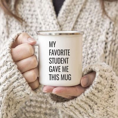 Favorite Student Gave Me This Metal Mug Image 1