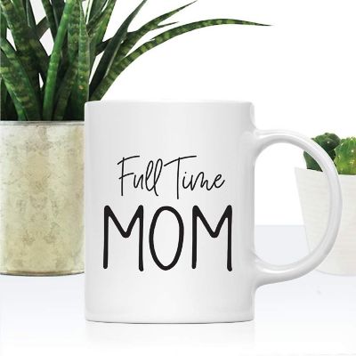 Full Time Mom Ceramic Mug Image 1
