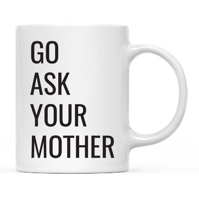 Go Ask Your Mother Ceramic Mug Image 2
