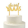 Gold She Said Yaaas Wedding Cake Topper Image 1