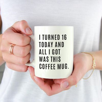 I Turned 16 Today Ceramic Mug Image 1