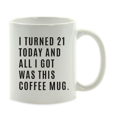 I Turned 21 Today Ceramic Mug Image 2