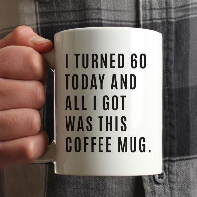 I Turned 60 Today Ceramic Mug Image 1