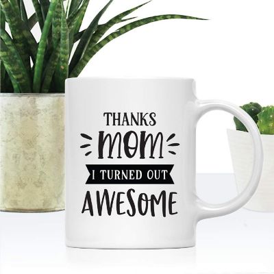 I Turned Out Awesome Ceramic Mug Image 1