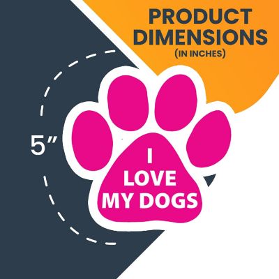 Magnet Me Up I Love My Dogs Pink Pawprint Magnet Decal, 5 Inch, Heavy Duty Automotive Magnet for Car Truck SUV Image 1