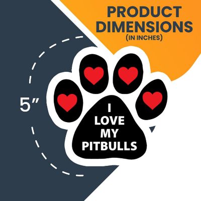 Magnet Me Up I Love My Pitbulls Pawprint Magnet Decal, 5 Inch, Heavy Duty Automotive Magnet for Car Truck SUV Image 1