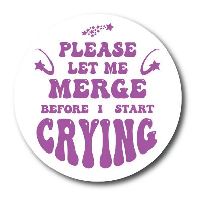 Magnet Me Up Purple Please Let Me Merge Before I Start Crying Magnet Decal, 5 Inch, Heavy Duty Automotive Magnet For Car Truck SUV Or Any Other Magnetic Surface Image 1