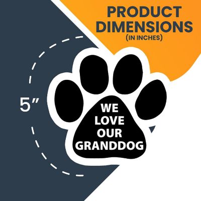 Magnet Me Up We Love Our Granddog Pawprint Magnet Decal, 5 Inch, Heavy Duty Automotive Magnet for Car Truck SUV Image 1