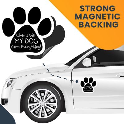 Magnet Me Up When I Die My Dog Gets Everything Pawprint Magnet Decal, 5 Inch, Heavy Duty Automotive Magnet for Car Truck SUV Image 3