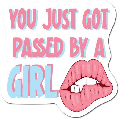 Magnet Me Up You Just Got Passed By A Girl Vehicle Magnet Decal with Lips, 5x4.5 inch, Pink, Female Race Car Driver, For Car, Truck, SUV, Funny Humorous Gag Image 1
