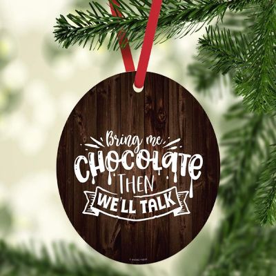 MDF Ornament Bring Me Chocolate Then Image 1
